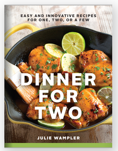 Dinner for Two || Easy and Innovative Recipes for One, Two, or a Few