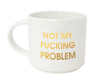 Not My F*cking Problem Mug