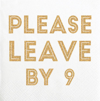 Please Leave By 9 Napkins
