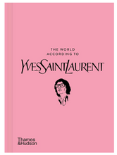 Load image into Gallery viewer, The World According to Yves Saint Laurent