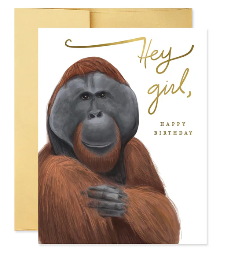 Hey Girl Orangutan Birthday Card