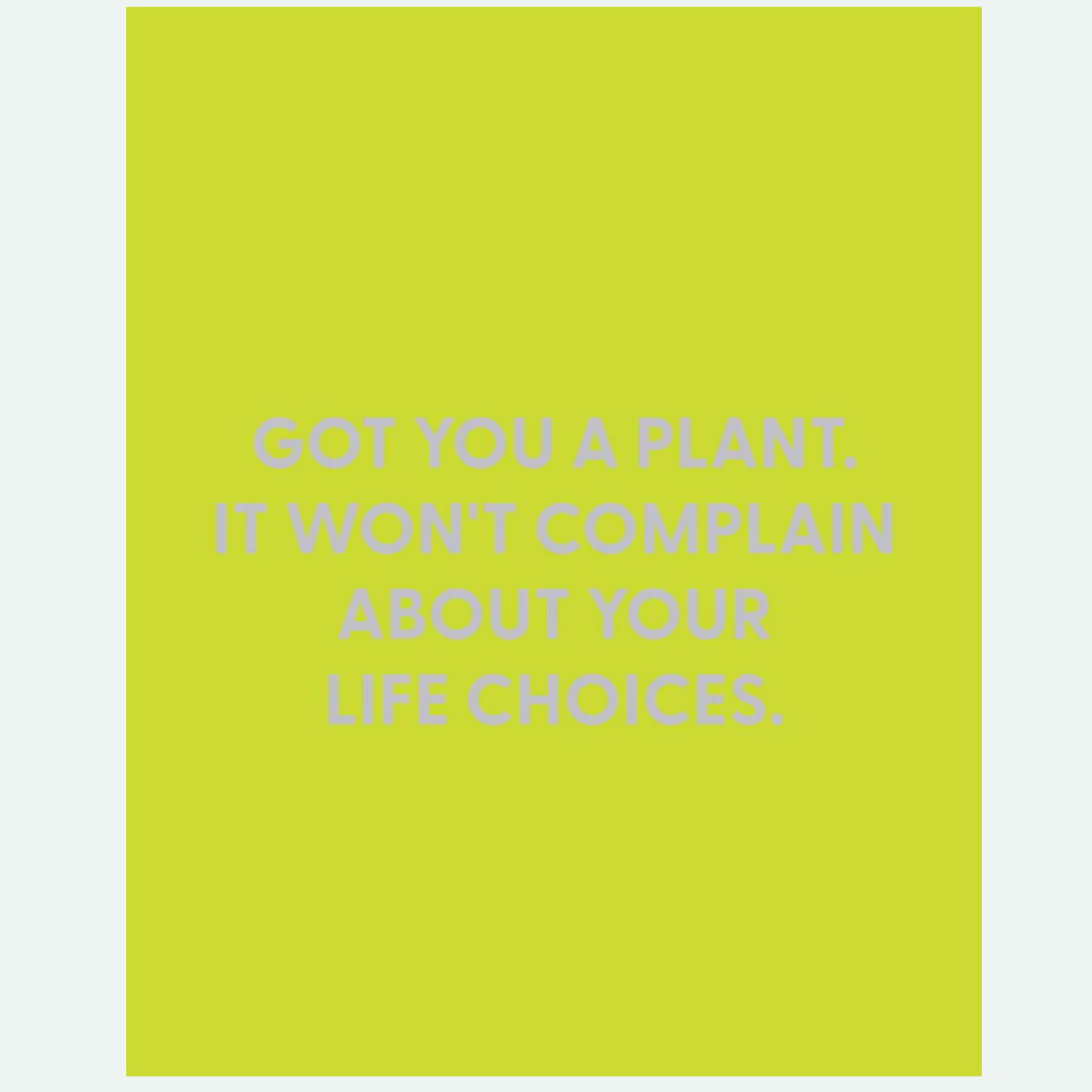 Won't Complain About Your Life Choices Card