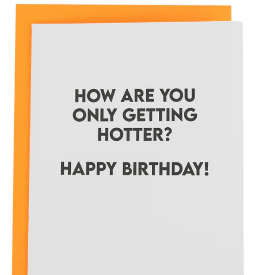 How Are You Only Getting Hotter Card