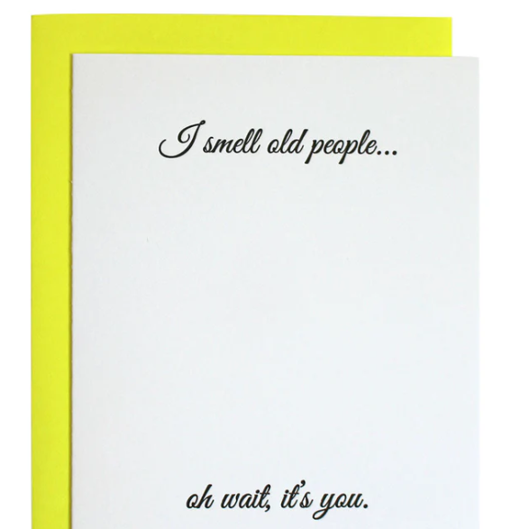 I Smell Old People Card