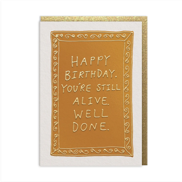 Still Alive Greeting Card