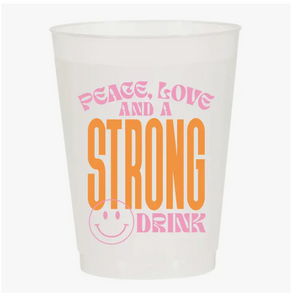 Peace Love & A Strong Drink Cups