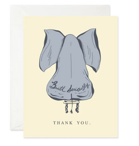 Butt Seriously Thank You Card
